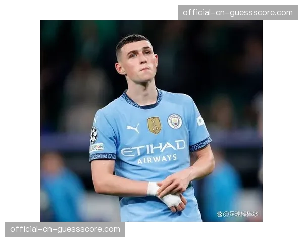 续约进展：曼城加速与福登的续约谈判，希望锁定其长期未来